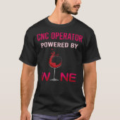 Powered By Wine CNC Operator Tシャツ (正面)