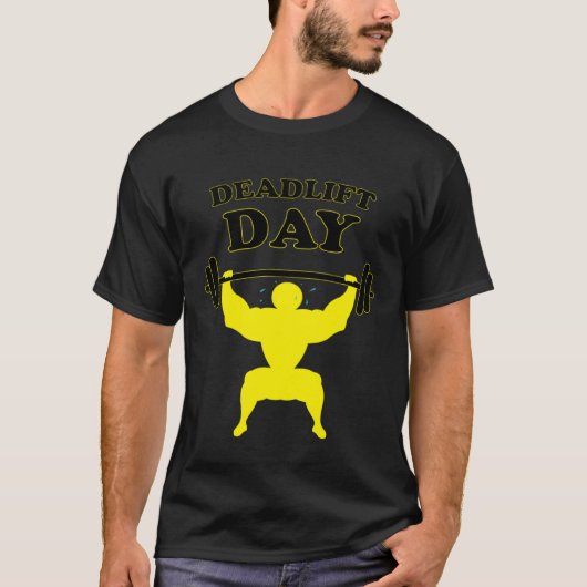Powerlifting Deadlift Day Funny Saying Gym Barbell Tシャツ (正面)