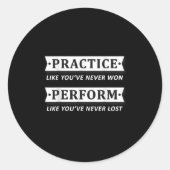 Practice Like You Have Never Won, Perform Motivati ラウンドシール (正面)