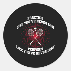Practice Like Yove Never Won BadmintonレトロVint ラウンドシール