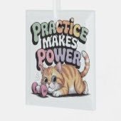 Practice Makes Power ガラスオーナメント (正面左)