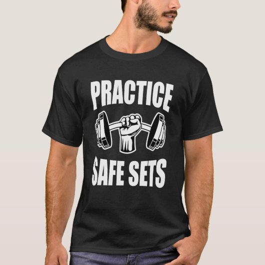 Practice Safe Sets Gym Fitness Workout Bodybuildin Tシャツ (正面)