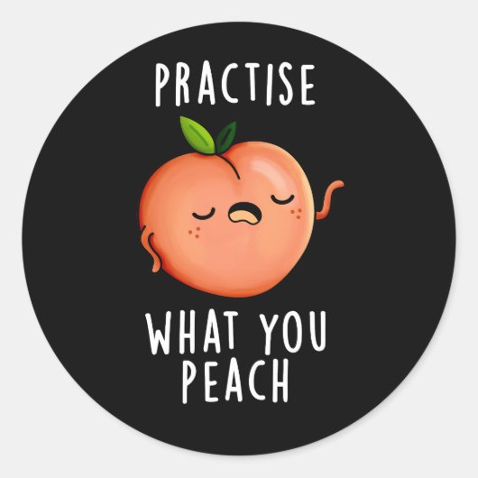 Practice What You Peach 前向き Fruit Pun Dark BG ラウンドシール (正面)