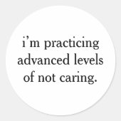 practicing advanced levels Funny Sarcastic Saying ラウンドシール (正面)