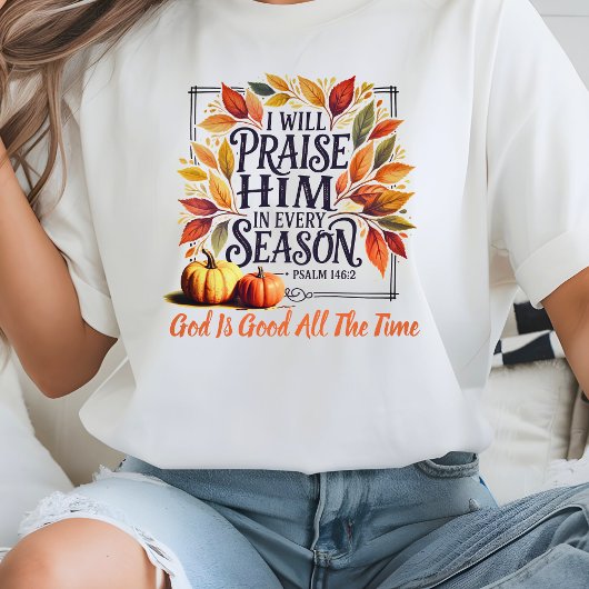 Praise Him Every Season Fall Leaves Pumpkin Tシャツ