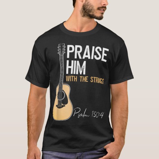 Praise Him Guitar Psalm 150:4 Worship Tee Tシャツ (正面)
