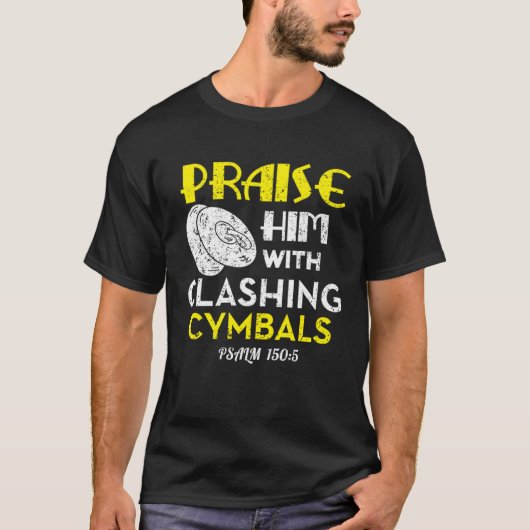 Praise Him With Clashing Cymbals Tシャツ (正面)