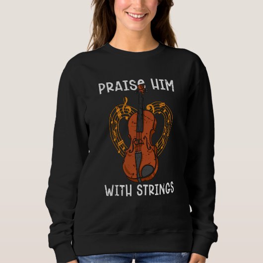 Praise Him With Strings Favorite Musical Instrumen スウェットシャツ (正面)