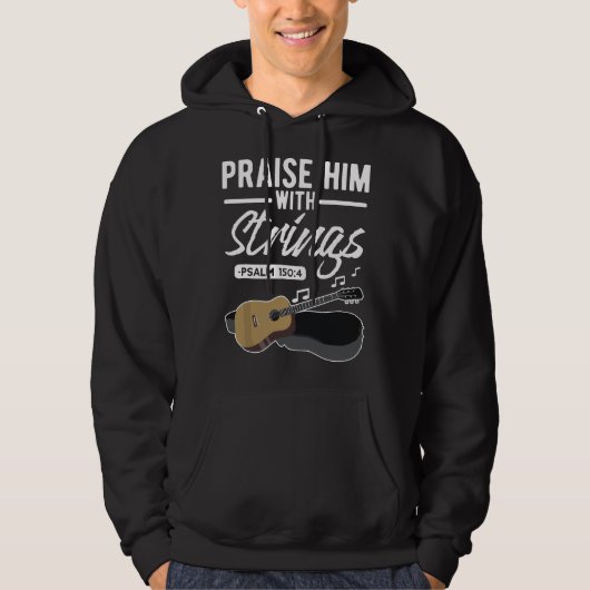 Praise him with strings Guitar Psalms Quotes s パーカ (正面)
