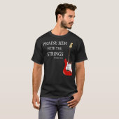 Praise Him With The Strings Christian Guitar Playe Tシャツ (正面フル)