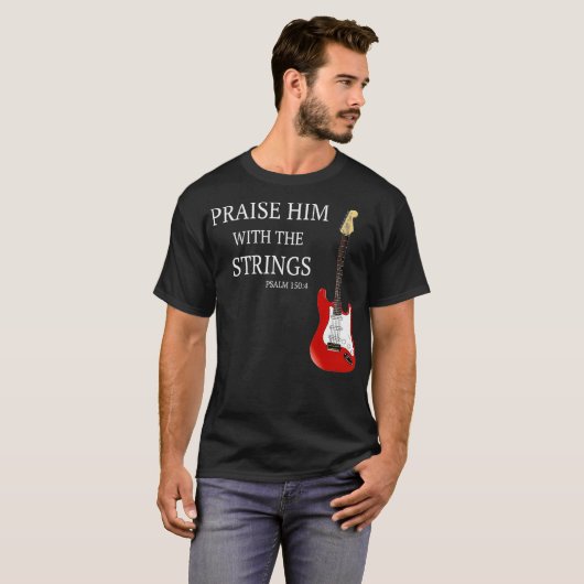 Praise Him With The Strings Christian Guitar Playe Tシャツ (正面フル)