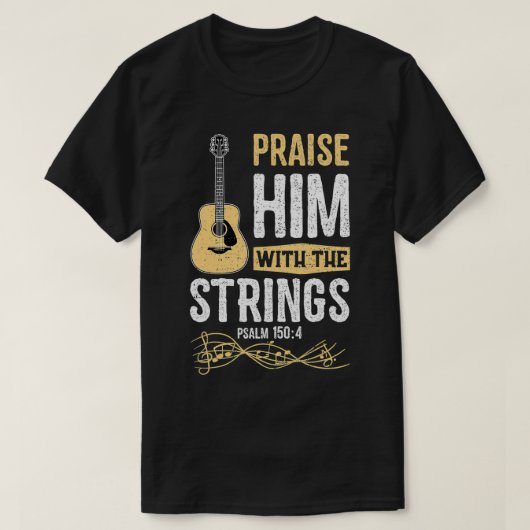 Praise Him With The Strings Psalm 1504  Bible  Tシャツ (デザイン正面)
