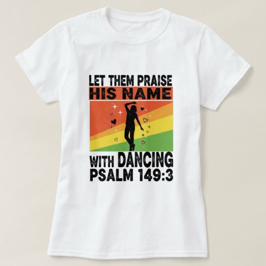 Praise his name dancing design tシャツ (デザイン正面)