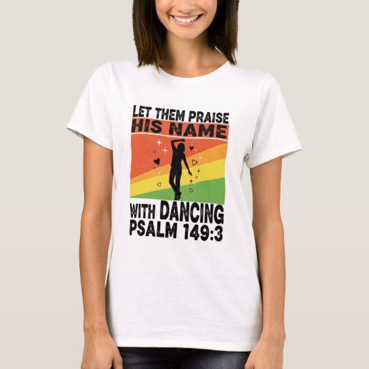 Praise his name dancing design tシャツ (正面)