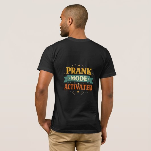Prank Mode Activated Funny Tee Tシャツ (裏面フル)