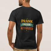 Prank Mode Activated Funny Tee Tシャツ (裏面)