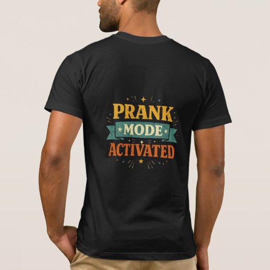 Prank Mode Activated Funny Tee Tシャツ (裏面)