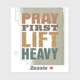 Pray First Lift Heavy Shirt – Christian Fitness Mo シール