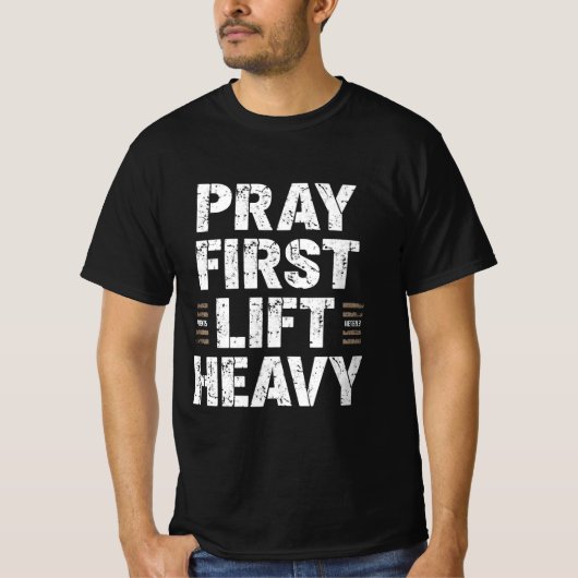 Pray First Lift Heavy Shirt – Christian Fitness Mo Tシャツ (正面)