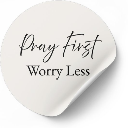 Pray First, Worry Less – Minimal Christian Sticker ラウンドシール