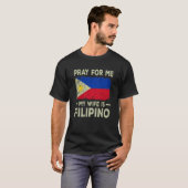 Pray For Me My Wife is Filipino Husband Tシャツ (正面フル)