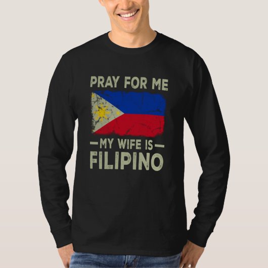 Pray For Me My Wife is Filipino Husband Tシャツ (正面)