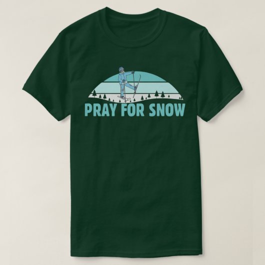 Pray For Snow Ski Cool Adventure Gift  Tシャツ (デザイン正面)