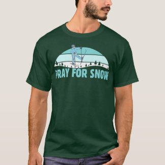 Pray For Snow Ski Cool Adventure Gift Tシャツ