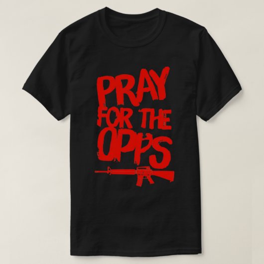 Pray For The Opps  Tシャツ (デザイン正面)