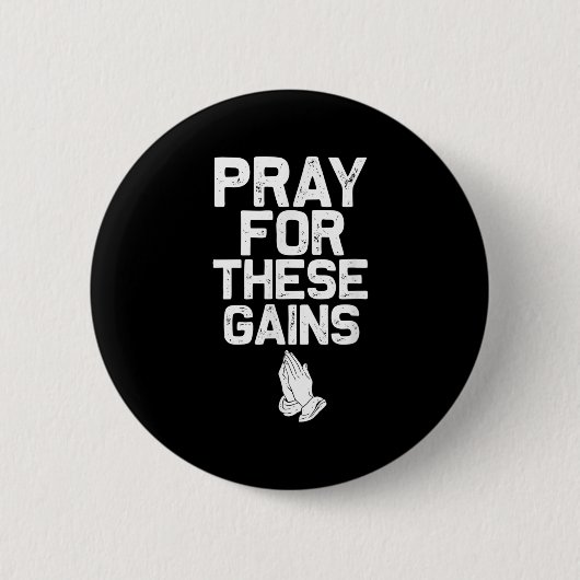 Pray For These Gains Fitness Gym Motivational  缶バッジ (正面)