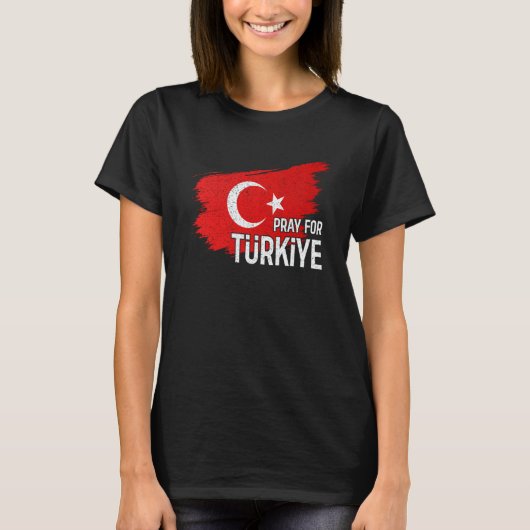 Pray For Turkey Pray For Türkiye I Stand With Türk Tシャツ (正面)