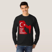 Pray For Turkey Pray For Türkiye I Stand With Turk Tシャツ (正面フル)