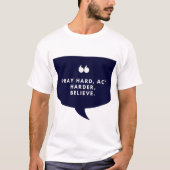 Pray Hard, Act Harder, Believe Tシャツ (正面)