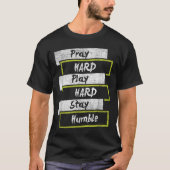Pray Hard Play Hard Stay Humble Motivational  Tシャツ (正面)