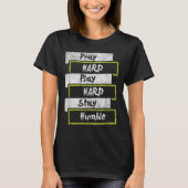 Pray Hard Play Hard Stay Humble Motivational  Tシャツ (正面)