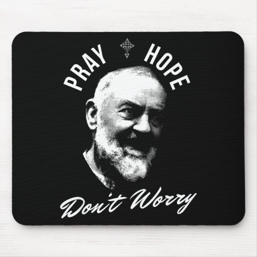Pray Hope And Don't Worry Saint Padre O  マウスパッド (正面)