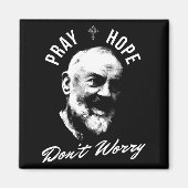 Pray Hope And Don't Worry Saint Padre O  マグネット (正面)