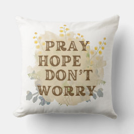 Pray, Hope, Don't Worry Catholic Floral Pillow クッション