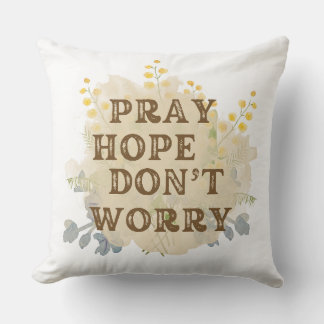 Pray, Hope, Don't Worry Catholic Floral Pillow クッション