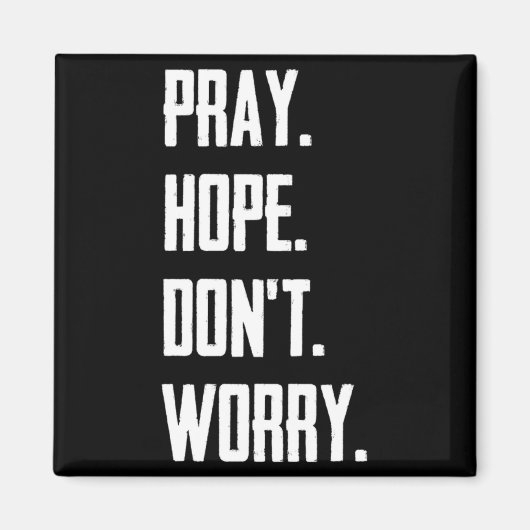Pray Hope Dont Worry Christianity Prayer  マグネット (正面)