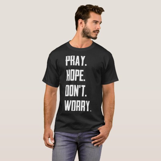 Pray Hope Dont Worry Christianity Prayer  Tシャツ (正面フル)