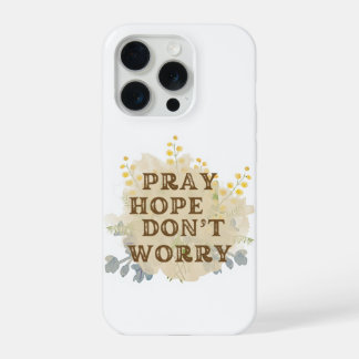 Pray, Hope, Don't Worry Floral IPhone Case iPhone 15 Proケース