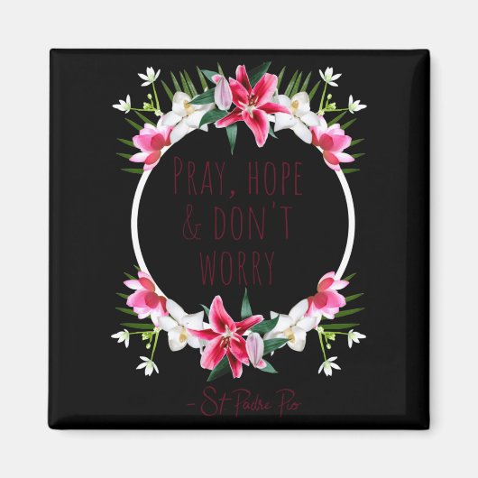 Pray Hope Dont Worry Padre O Prayer Of Calm  マグネット (正面)