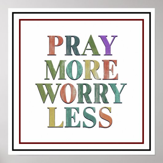Pray More Worry Less Bold Vibrant Peace ポスター (正面)