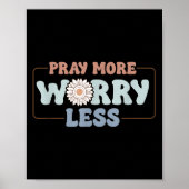 Pray More Worry Less Sunflower Motivation  ポスター (正面)
