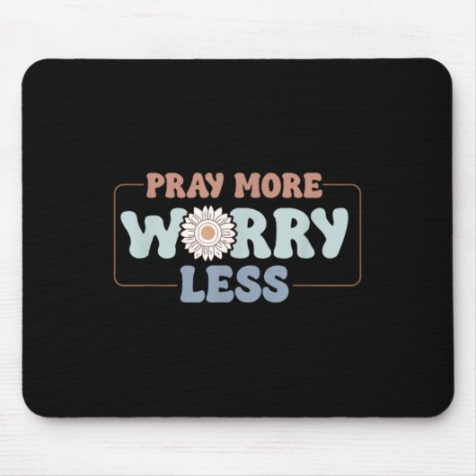 Pray More Worry Less Sunflower Motivation  マウスパッド (正面)
