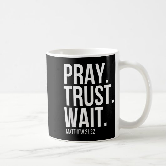 Pray. Trust. Wait. Christian Religious Verse Matth コーヒーマグカップ (右)