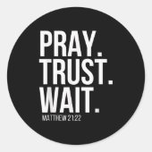 Pray. Trust. Wait. Christian Religious Verse Matth ラウンドシール (正面)