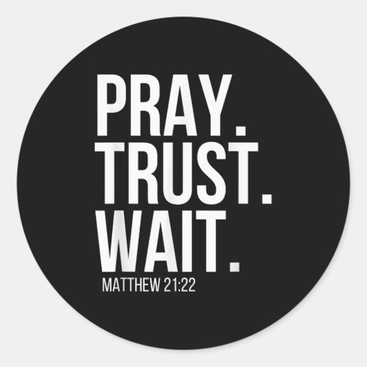 Pray. Trust. Wait. Christian Religious Verse Matth ラウンドシール (正面)