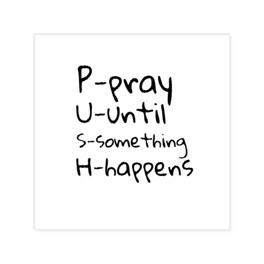 Pray until something happens セルフインキングスタンプ (デザイン)